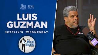 Luis Guzman Talks Netflix’s ‘Wednesday,’ Boogie Nights, Pacino & More w/ Rich Eisen | Full Interview