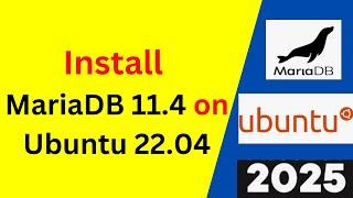 Install & Configure MariaDB 11.4 on Ubuntu 22.04 in Just 8 Minutes! step by step guide | 2025