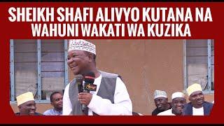 UTAFURAHI SHEIKH SHAFI ALIVYO KUTANA NA WAHUNI WAKATI WA KUZIKA