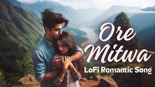 Ore Mitwa | New Romantic Song | Soothing LoFi Love Song 2024 | TechTunes Records