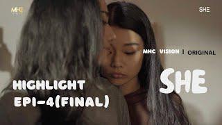 "SHE" gl series | HIGHLIGHT EP.4 (FINAL)