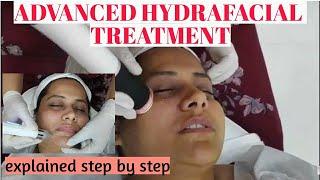 Advanced Hydrafacial Treatment explained step by step