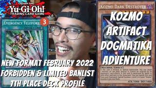 Yugioh New Format February 2022 7th Place Deck Profile - Kozmo Adventure Dogmatika Artifacts