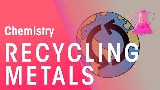 Recycling Metals | Environmental Chemistry | Chemistry |  FuseSchool