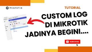 MEMUDAHKAN PELACAKAN DAN ANALISIS JARINGAN MIKROTIK | TUTORIAL CUSTOM LOGGING DI MIRKOTIK