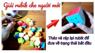 GIẢI RUBIK 3X3. THÁO VÀ RÁP LẠI ĐỂ ĐƯA VỀ TRẠNG THÁI BAN ĐẦU. RESOLUTION RUBIK 3X3