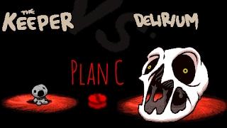 [Keeper] Plan C vs Delirium, Need Plans D-ZZ! The Binding of Isaac: Afterbirth †