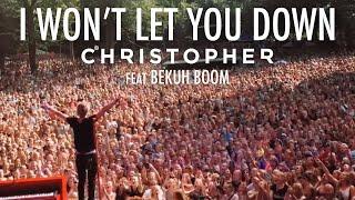 Christopher - I Won't Let You Down feat. Bekuh Boom (Official Music Video)