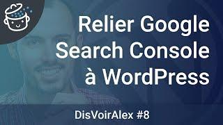 DVA8 - Comment relier Google Search Console à WordPress ?