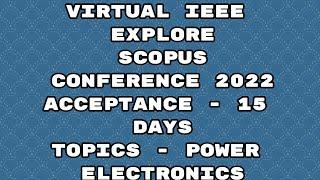 IEEE explore international conference 2022/ virtual scopus conference 2022/ 15 days acceptance