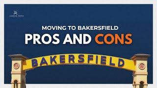 Moving to Bakersfield, CA?  | Pros & Cons You MUST Know Before Relocating!