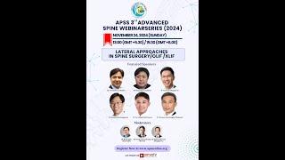 APSS 3rd Advanced Spine Webinar Series (2024) : Lateral Approaches in Spine Surgery /OLIF / XLIF