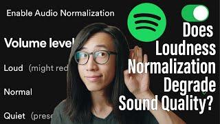 Does Spotify's Volume Normalization Affect Sound Quality? Loudness Normalization ON vs OFF