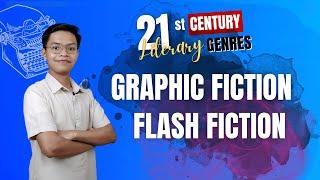 21ST CENTURY LITERATURE - The Graphic Fiction and Flash Fiction