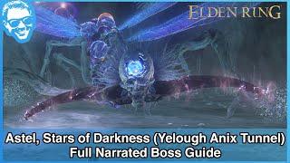 Astel, Stars of Darkness (Yelough Anix Tunnel) - Full Narrated Boss Guide - Elden Ring [4k HDR]