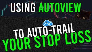 Using AutoView to AUTO-TRAIL your Stop Loss  AutoView Guide (PART 4/8) [PSv4]