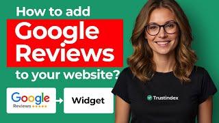 How to add Google Reviews to your website? [Quick tutorial - 2024]