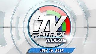 TV Patrol Ilocos - Jul 10, 2017