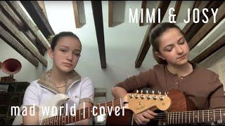 Mad world - Gary Jules, Michael Andrews | Cover by Mimi and Josy