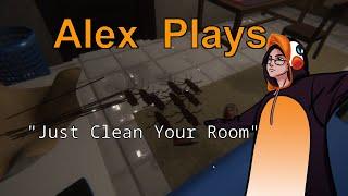 Cleaning Your Room: The Horror Game. - Just Clean Your Room -  Alex Plays