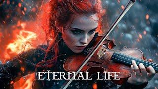 "ETERNAL LIFE" Pure Epic  Most Beautiful Fierce String Of Violin Orchestral Music