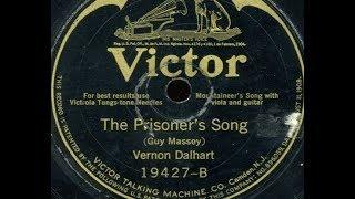 Vernon Dalhart - The Prisoner's Song (1924)