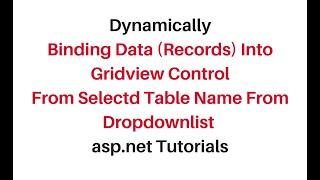 bind data selected table records in gridview from dropdownlist c#4.6