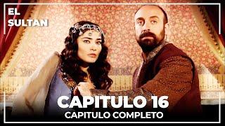 El Sultán | Capitulo 16 Completo