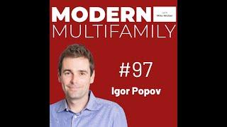 Modern Multifamily Podcast Episode 97: Igor Popov, Chief Economist at Apartment List (Top 5 Trends)