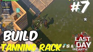 HO TO BUILD TANNING RACK!F2P PART#7!IN LDoE Last Day on Earth Survival!