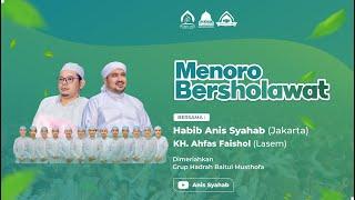 LIVE  -  MENORO SEDAN BESHOLAWAT BERSAMA HABIB ANIS SYAHAB JAKARTA FT MAJELIS BAITUL MUSTHOFA