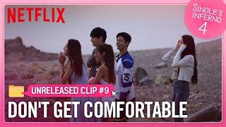 [Unreleased #9] "Don't get comfortable" | Single's Inferno Season 4 | Netflix [ENG SUB]