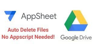 No-Code Trick: Auto-Delete Google Drive Files with AppSheet – No AppScript Needed!