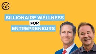 Billionaire Wellness for Entrepreneurs