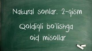 Qoldiqli bo'lishga oid misollar