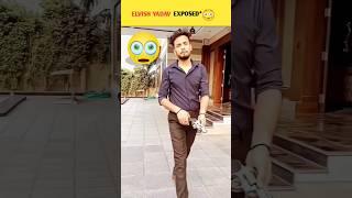 elvish yadav exposed #shorts #ytshorts #elvishshort 