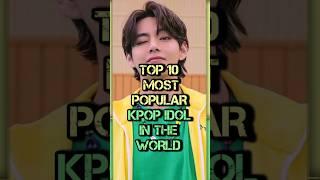 Top 10 most popular Kpop Idol in the world #kpop #shorts