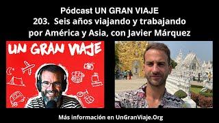 Podcast #203. Seis años viajando y trabajando por América y Asia, con Javier Máquez