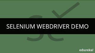 Selenium WebDriver Demo | Selenium WebDriver Tutorial | Edureka