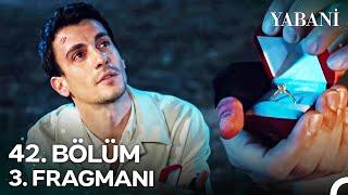 Yabani 42. Bölüm 3. Fragmanı | "Benimle Evlenir Misin?"