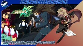 Guilty Gear Xrd REV 2 (PC/Steam) - Answer Arcade Episode Playthrough