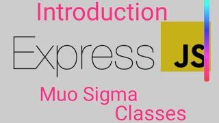 express js introduction By Muo sigma classes