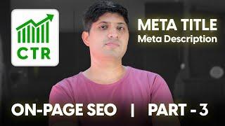 On-Page SEO Series | Part 3 - Meta Title & Meta Description | How To Write Best Title & Description