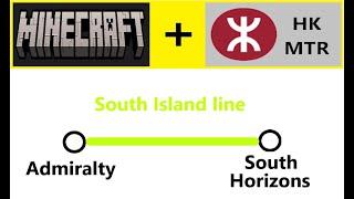 Minecraft + HK MTR - Introduction Ep9 [South Island line (Admiralty - South Horizons)]