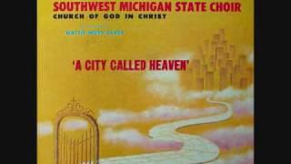 The Southwest Michigan State Choir - A City Called Heaven