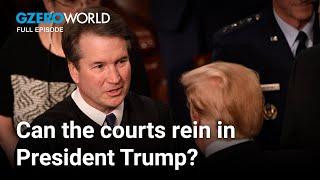 President Trump takes on the Judiciary | GZERO World with Ian Bremmer