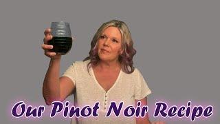 Recipe: Crafting a Pinot Noir Wine - Part 2