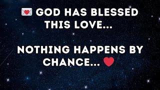  GOD HAS BLESSED THIS LOVE... Nothing Happens by Chance...