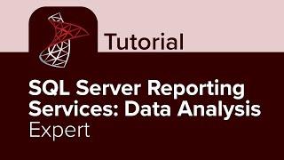 SQL Server Reporting Services: Data Analysis Expert Tutorial