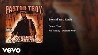 Pastor Troy - Eternal Yard Dash